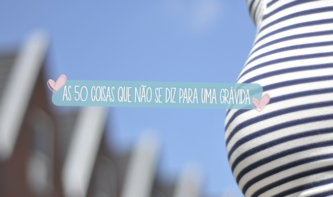 as 50 coisas que nao se diz para uma gravida
