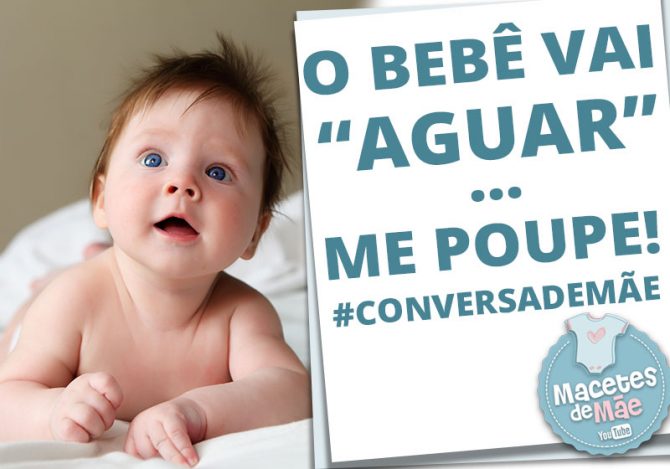 o bebê vai aguar