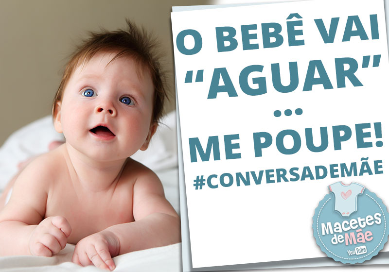 o bebê vai aguar