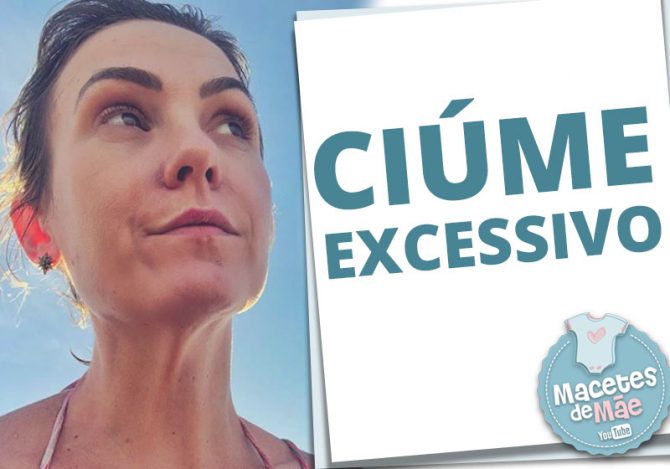 Ciúme excessivo do bebê