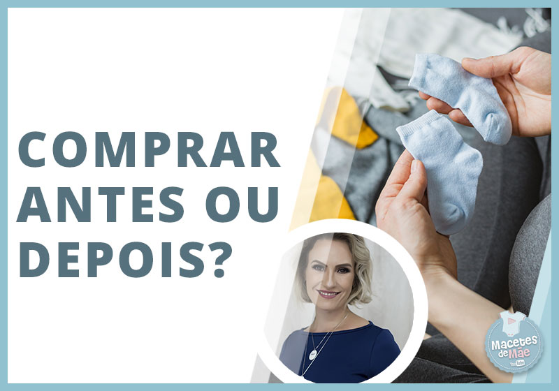 o que comprar antes e depois do bebê nascer