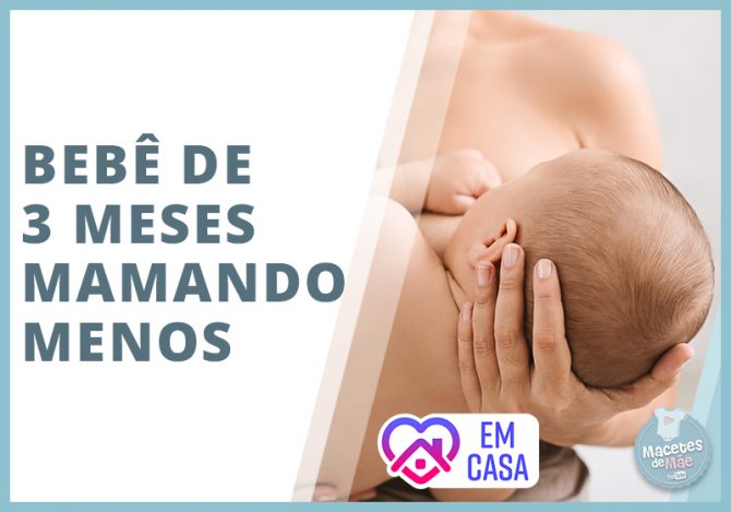 bebê de 3 meses que está mamando menos