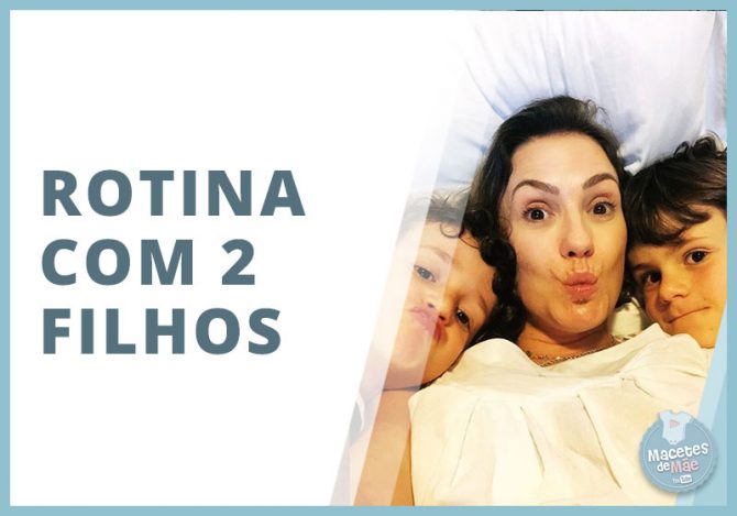 ROTINA COM DOIS FILHOS