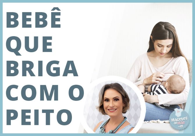 bebê briga com o peito na hora de mamar