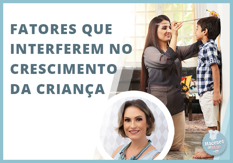 Fatores que interferem no crescimento da criança