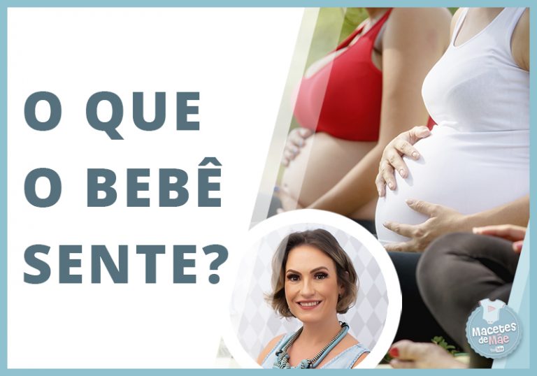 Coisas que o bebê sente quando está na barriga da mãe | Macetes de Mãe