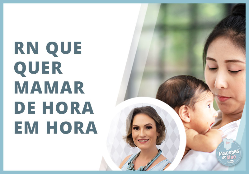 recém-nascido quer mamar de hora em hora