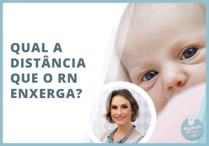 distância que o recém-nascido enxerga