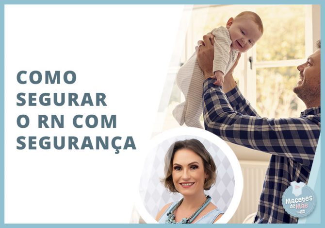 Como segurar um recém-nascido